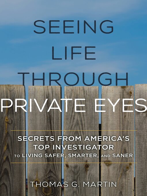 Title details for Seeing Life through Private Eyes by Thomas G. Martin - Available